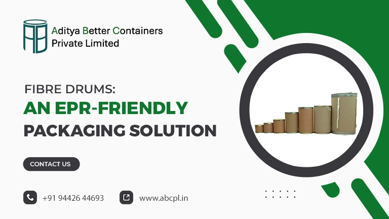 Fibre Drums An EPR-Friendly Packaging Solution