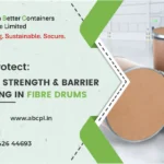 Fibre drums engineered for moisture resistance, structural strength, and barrier protection in industrial packaging